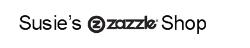 Go to Susie's zazzle gift shop